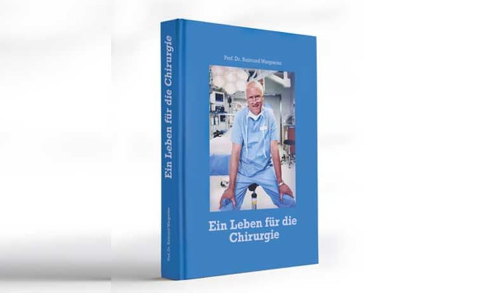 Mein Leben Für Die Chirurgie - Das Neue Buch Von Prof. Dr. Raimund ...